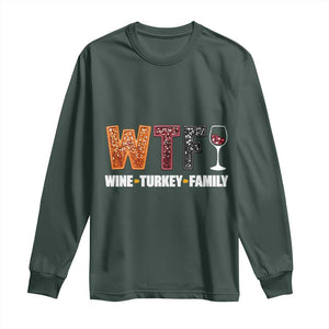 Funny Thanksgiving Long Sleeve Shirt WTF Wine Turkey Family TS10 Dark Forest Green Print Your Wear