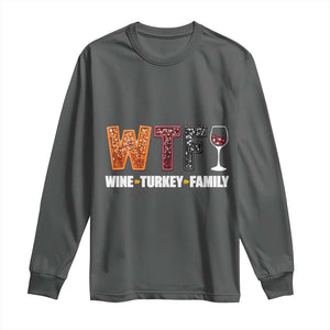 Funny Thanksgiving Long Sleeve Shirt WTF Wine Turkey Family TS10 Dark Heather Print Your Wear