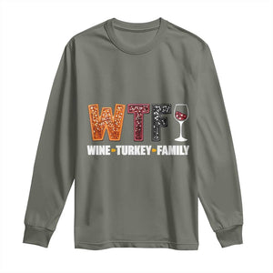 Funny Thanksgiving Long Sleeve Shirt WTF Wine Turkey Family TS10 Military Green Print Your Wear