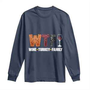 Funny Thanksgiving Long Sleeve Shirt WTF Wine Turkey Family TS10 Navy Print Your Wear