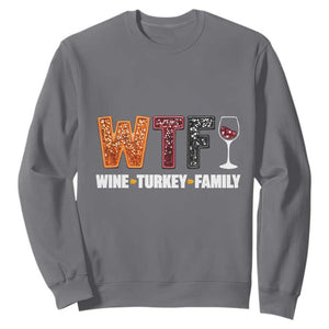 Funny Thanksgiving Sweatshirt WTF Wine Turkey Family TS10 Charcoal Print Your Wear