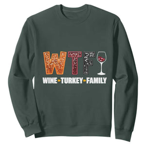 Funny Thanksgiving Sweatshirt WTF Wine Turkey Family TS10 Dark Forest Green Print Your Wear