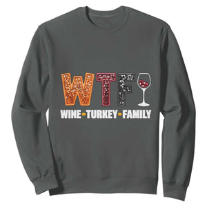 Funny Thanksgiving Sweatshirt WTF Wine Turkey Family TS10 Dark Heather Print Your Wear