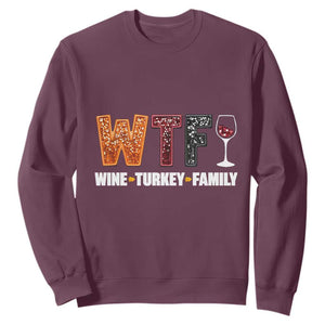 Funny Thanksgiving Sweatshirt WTF Wine Turkey Family TS10 Maroon Print Your Wear