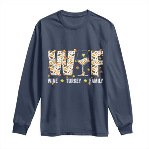 Funny Thanksgiving Long Sleeve Shirt WTF Wine Turkey Family Family Dinner TS10 Navy Print Your Wear