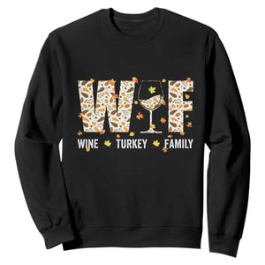 Funny Thanksgiving Sweatshirt WTF Wine Turkey Family Family Dinner TS10 Black Print Your Wear