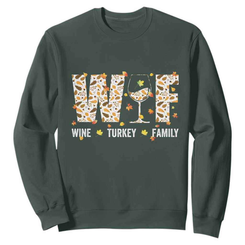 Funny Thanksgiving Sweatshirt WTF Wine Turkey Family Family Dinner TS10 Dark Forest Green Print Your Wear