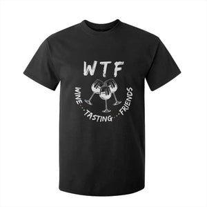 Thanksgiving Friends T Shirt For Kid WTF Wine Tasting Friends Drinking Club TS10 Black Print Your Wear