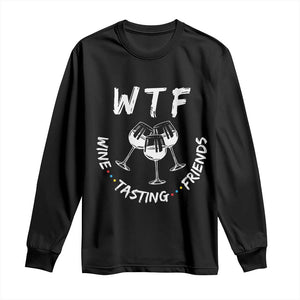 Thanksgiving Friends Long Sleeve Shirt WTF Wine Tasting Friends Drinking Club TS10 Black Print Your Wear