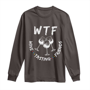 Thanksgiving Friends Long Sleeve Shirt WTF Wine Tasting Friends Drinking Club TS10 Dark Chocolate Print Your Wear