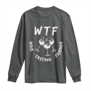 Thanksgiving Friends Long Sleeve Shirt WTF Wine Tasting Friends Drinking Club TS10 Dark Heather Print Your Wear