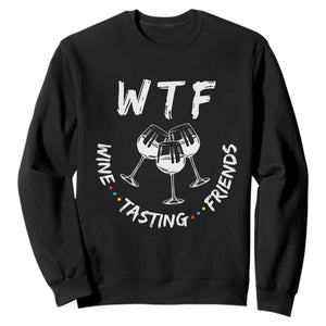 Thanksgiving Friends Sweatshirt WTF Wine Tasting Friends Drinking Club TS10 Black Print Your Wear