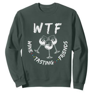 Thanksgiving Friends Sweatshirt WTF Wine Tasting Friends Drinking Club TS10 Dark Forest Green Print Your Wear