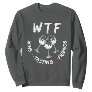 Thanksgiving Friends Sweatshirt WTF Wine Tasting Friends Drinking Club TS10 Dark Heather Print Your Wear