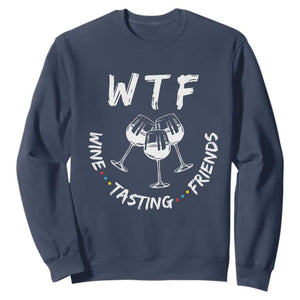 Thanksgiving Friends Sweatshirt WTF Wine Tasting Friends Drinking Club TS10 Navy Print Your Wear