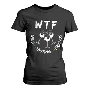 Thanksgiving Friends T Shirt For Women WTF Wine Tasting Friends Drinking Club TS10 Black Print Your Wear