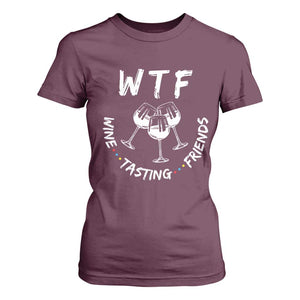 Thanksgiving Friends T Shirt For Women WTF Wine Tasting Friends Drinking Club TS10 Maroon Print Your Wear