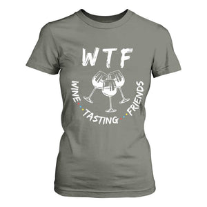 Thanksgiving Friends T Shirt For Women WTF Wine Tasting Friends Drinking Club TS10 Military Green Print Your Wear