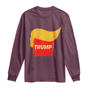 Funny Trump Fries Long Sleeve Shirt Mac Daddy Gift for Republican TS10 Maroon Print Your Wear