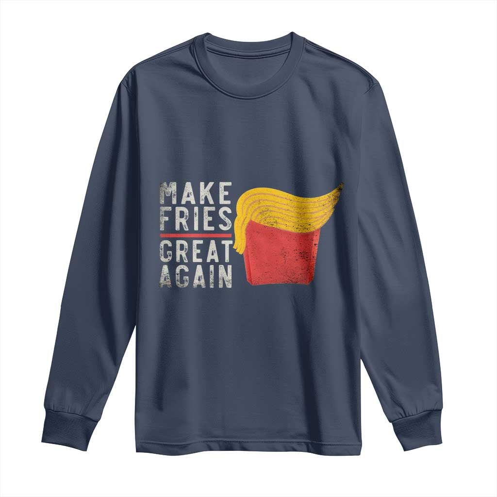 Funny Fries Long Sleeve Shirt Vintage Make Fries Great Again TS10 Navy Print Your Wear