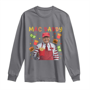 Funny Trump 2024 Long Sleeve Shirt Mac Daddy Makes Fries Fast Food TS10 Charcoal Print Your Wear