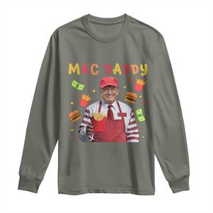 Funny Trump 2024 Long Sleeve Shirt Mac Daddy Makes Fries Fast Food TS10 Military Green Print Your Wear