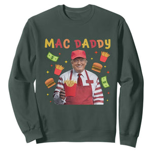 Funny Trump 2024 Sweatshirt Mac Daddy Makes Fries Fast Food TS10 Dark Forest Green Print Your Wear