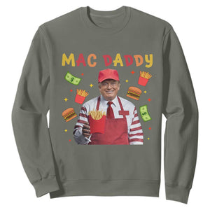 Funny Trump 2024 Sweatshirt Mac Daddy Makes Fries Fast Food TS10 Military Green Print Your Wear