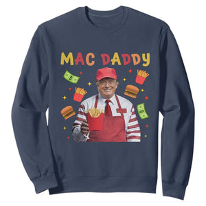 Funny Trump 2024 Sweatshirt Mac Daddy Makes Fries Fast Food TS10 Navy Print Your Wear