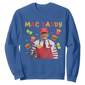 Funny Trump 2024 Sweatshirt Mac Daddy Makes Fries Fast Food TS10 Royal Blue Print Your Wear