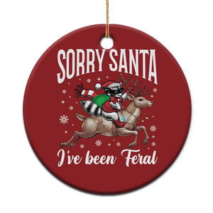 Xmas Raccoon Christmas Ornament Sorry Santa I've Been Feral Funny Weird Xmas Gifts TS10 Print Your Wear