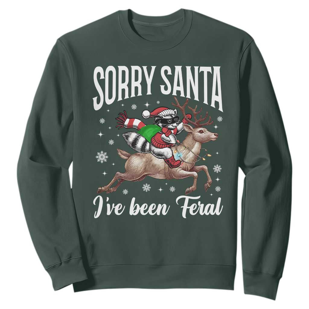Christmas Raccoon Sweatshirt Sorry Santa I've Been Feral Funny Weird Xmas Gifts TS10 Dark Forest Green Print Your Wear