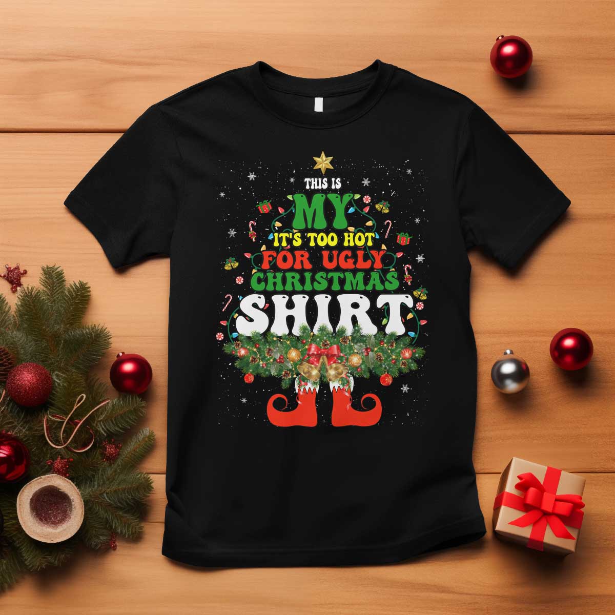 Too Hot Ugly Christmas Sweaters T Shirt Funny Xmas Elf TS10 Black Print Your Wear