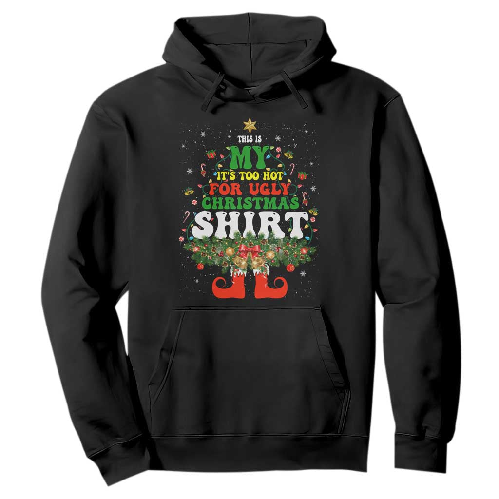 Too Hot Ugly Christmas Sweaters Hoodie Funny Xmas Elf TS10 Black Print Your Wear