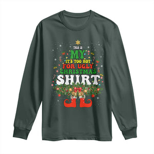 Too Hot Ugly Christmas Sweaters Long Sleeve Shirt Funny Xmas Elf TS10 Dark Forest Green Print Your Wear