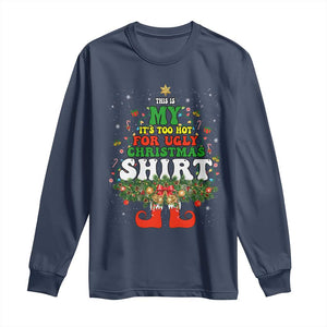 Too Hot Ugly Christmas Sweaters Long Sleeve Shirt Funny Xmas Elf TS10 Navy Print Your Wear