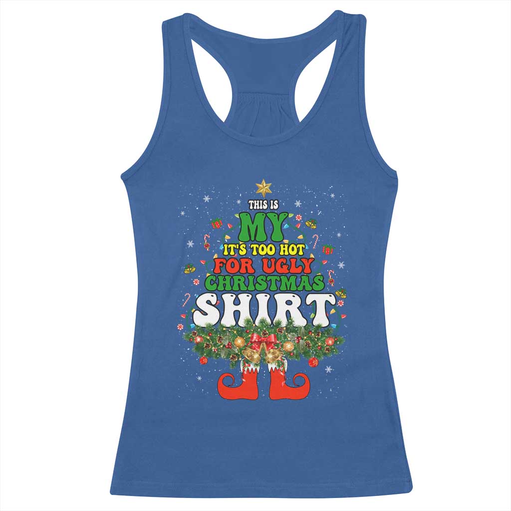 Too Hot Ugly Christmas Sweaters Racerback Tank Top Funny Xmas Elf TS10 Royal Blue Print Your Wear