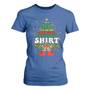 Too Hot Ugly Christmas Sweaters T Shirt For Women Funny Xmas Elf TS10 Royal Blue Print Your Wear