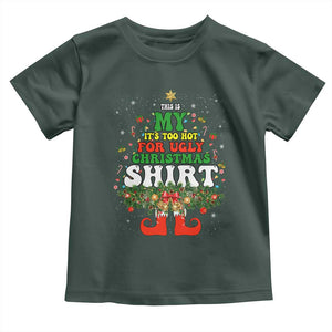 Too Hot Ugly Christmas Sweaters Toddler T Shirt Funny Xmas Elf TS10 Dark Forest Green Print Your Wear