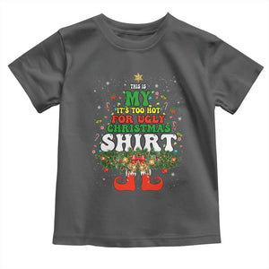 Too Hot Ugly Christmas Sweaters Toddler T Shirt Funny Xmas Elf TS10 Dark Heather Print Your Wear