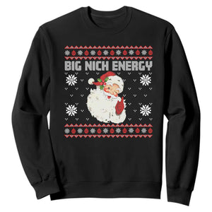 Christmas Santa Claus Sweatshirt Big Nick Energy Santa Ugly Xmas TS10 Black Print Your Wear