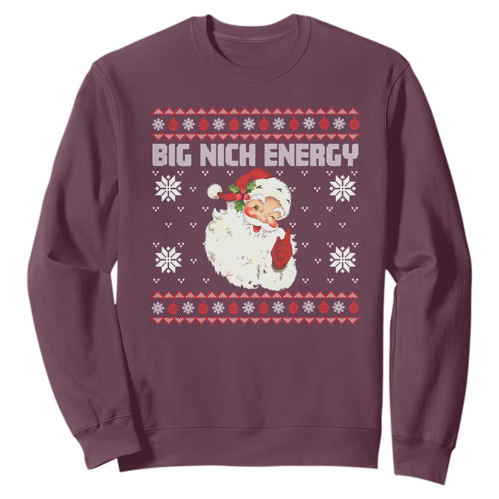 Christmas Santa Claus Sweatshirt Big Nick Energy Santa Ugly Xmas TS10 Maroon Print Your Wear
