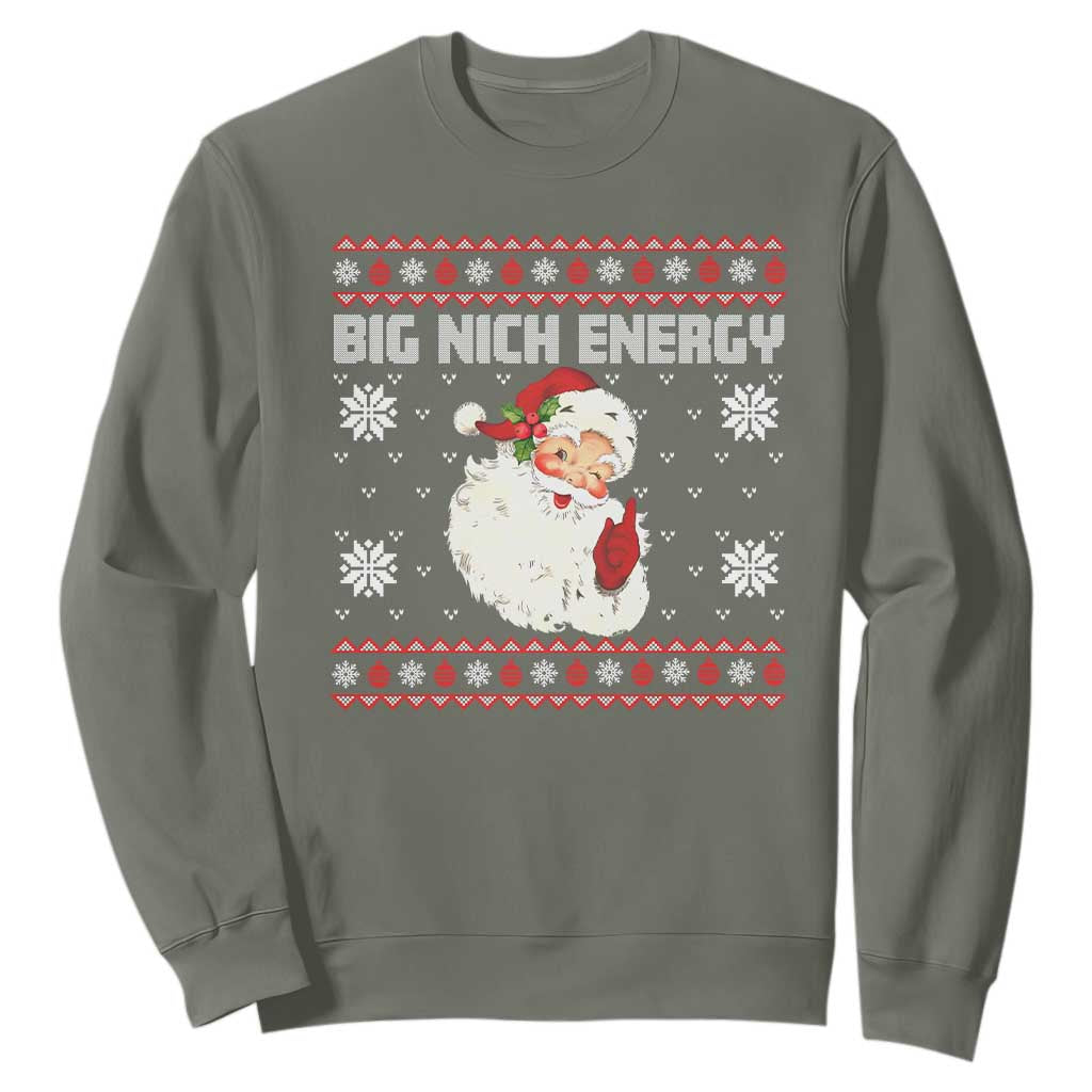 Christmas Santa Claus Sweatshirt Big Nick Energy Santa Ugly Xmas TS10 Military Green Print Your Wear