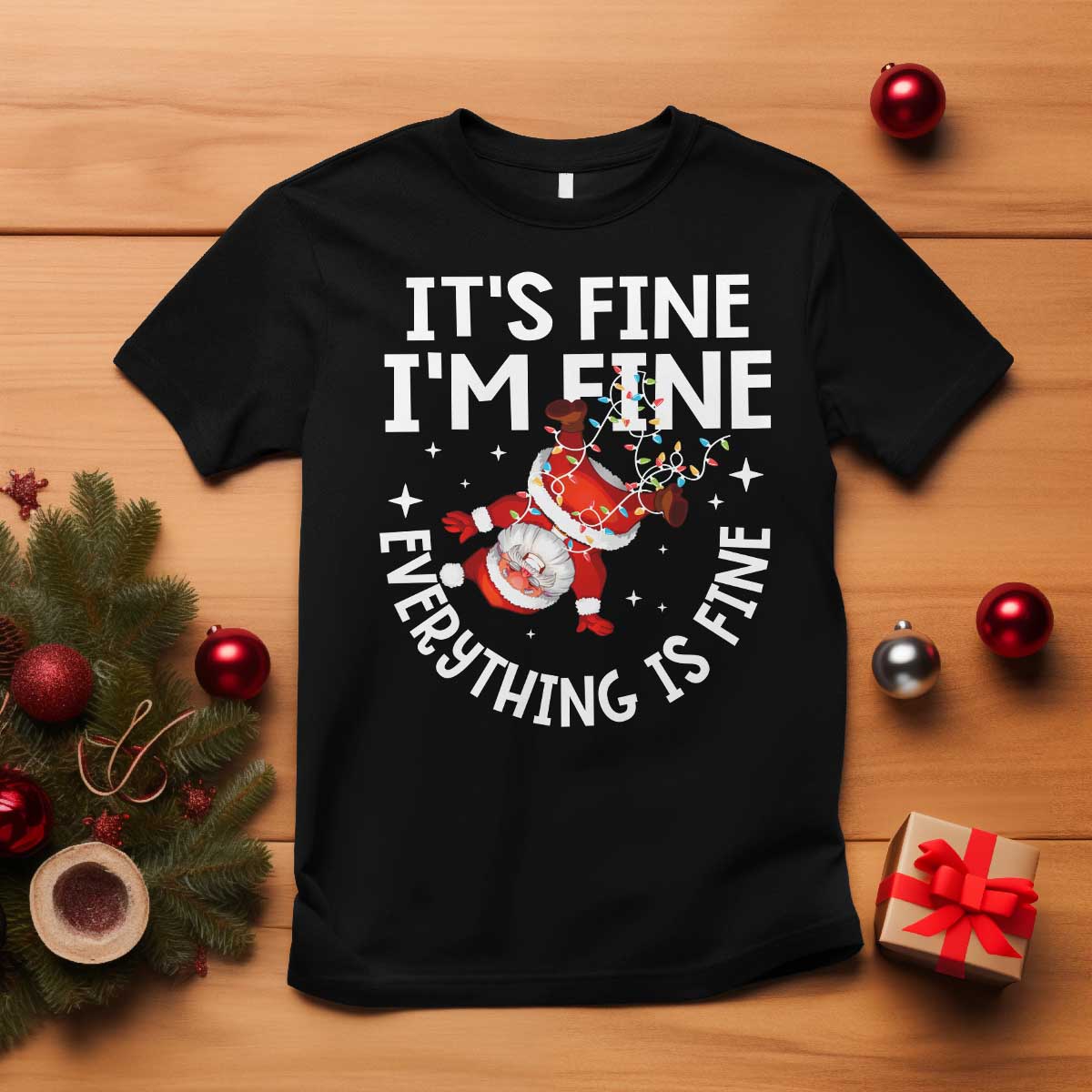 Funny Christmas Santa T Shirt It's Fine I'm Fine Everything Is Fine TS10 Black Print Your Wear