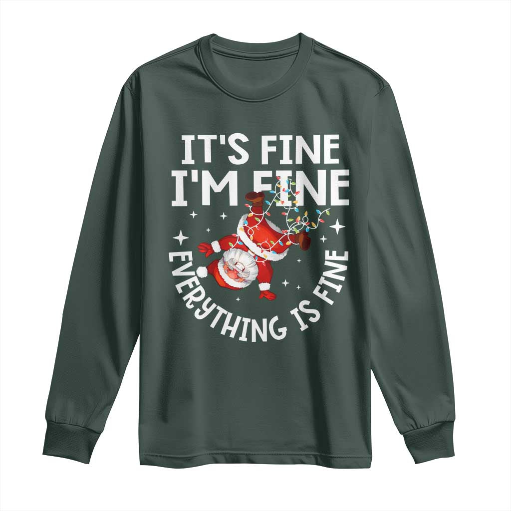 Funny Christmas Santa Long Sleeve Shirt It's Fine I'm Fine Everything Is Fine TS10 Dark Forest Green Print Your Wear