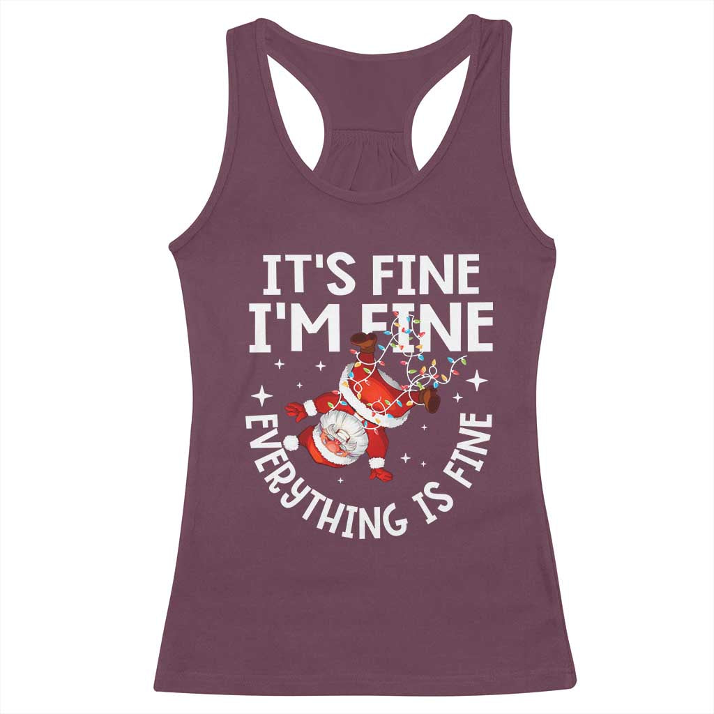 Funny Christmas Santa Racerback Tank Top It's Fine I'm Fine Everything Is Fine TS10 Maroon Print Your Wear