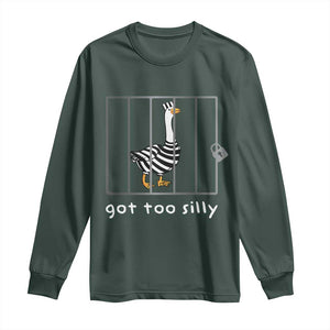Silly Goose Long Sleeve Shirt Got Too Silly TS10 Dark Forest Green Print Your Wear
