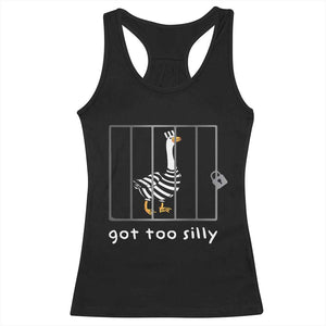 Silly Goose Racerback Tank Top Got Too Silly TS10 Black Print Your Wear