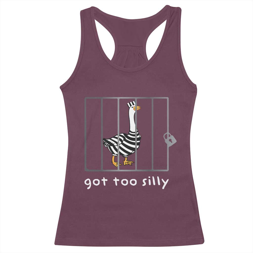 Silly Goose Racerback Tank Top Got Too Silly TS10 Maroon Print Your Wear