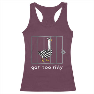 Silly Goose Racerback Tank Top Got Too Silly TS10 Maroon Print Your Wear